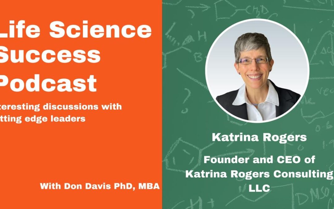 Podcast: How Katrina Rogers is Slashing Costs & Time in Life Sciences Innovation